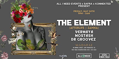Primaire afbeelding van All I Need Events, Safra, & Konnekted  present The Element at Madarae!