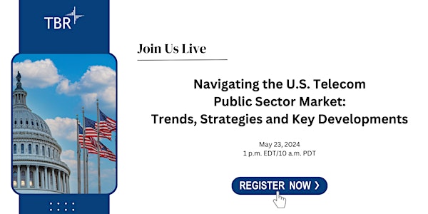 U.S. Telecom Public Sector Market: Trends, Strategies and Key Developments