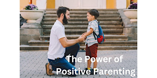 Imagem principal do evento The Power of Positive Parenting Seminar