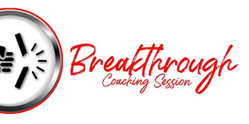Primaire afbeelding van [FREE] How To Do A Breakthrough Coaching Session - For Maximum Growth