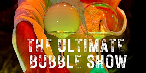 The Ultimate Bubble Show primary image