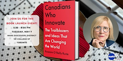 Imagen principal de Toronto Book Launch: CANADIANS WHO INNOVATE with Roseann O'Reilly Runte