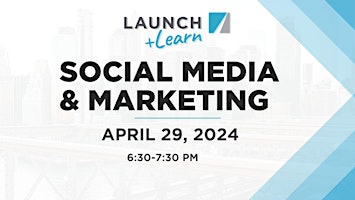 Social Media & Marketing (LAUNCH & Learn) primary image