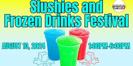 Imagem principal do evento Slushies and Frozen Drinks Festival