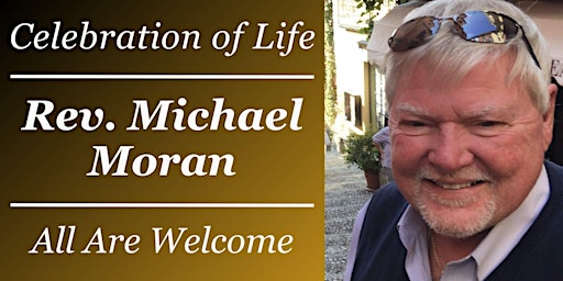 Imagem principal do evento Rev. Michael Moran Celebration of Life