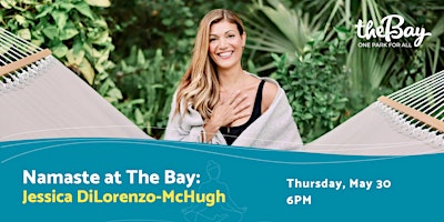 Imagem principal do evento Evening Namaste at The Bay with Jessica DiLorenzo-McHugh