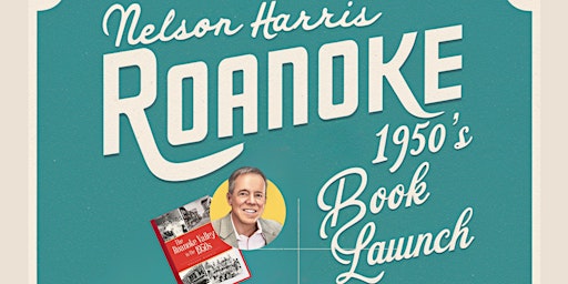 Imagem principal do evento Nelson Harris Roanoke Valley in the 1950s Book Launch