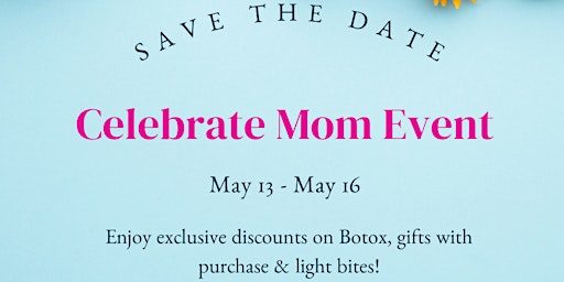 Primaire afbeelding van Celebrate Mom Event!