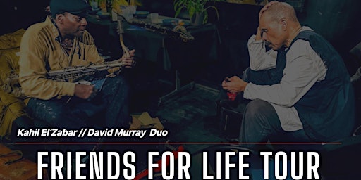 Imagem principal do evento Kahil El'Zabar/David Murray: Friends For Life Tour