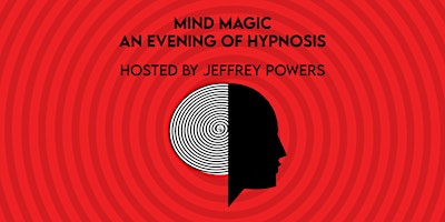 Hauptbild für Mind Magic: An Evening of Hypnosis Hosted by Jeffrey Powers