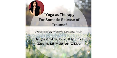 Yoga as Therapy for Somatic Release of Trauma