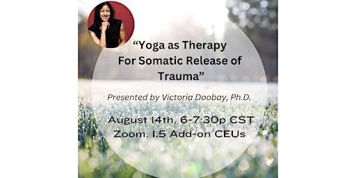 Hauptbild für Yoga as Therapy for Somatic Release of Trauma