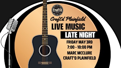 Craft'd Plainfield Live Music - Marc McClure - Friday May 3rd from 7-10 PM