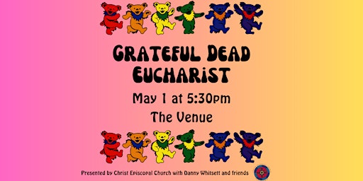 Imagem principal do evento 7 Days Until ....The Grateful Dead Eucharist