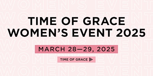 Primaire afbeelding van Time of Grace Women’s Event 2025