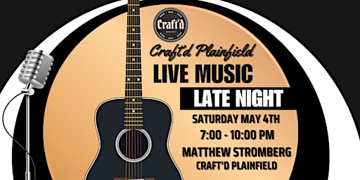 Craft'd Plainfield Live Music - Matthew Stromberg - Saturday 5/4 ~ 7-10 PM primary image