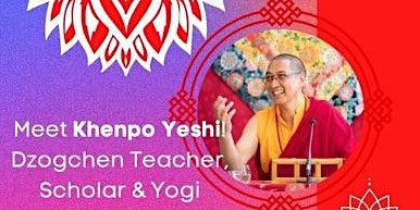 Primaire afbeelding van Transformative Teachings with Buddhist Monk, Khenpo Yeshi