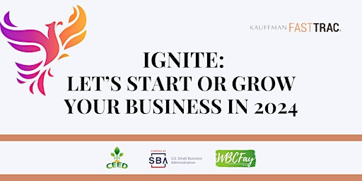 Imagen principal de IGNITE: Let's Start Or Grow Your Business in 2024