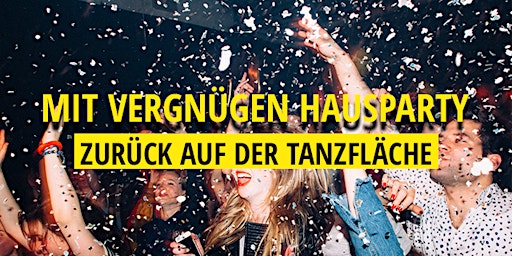 Imagem principal do evento Mit Vergnügen Hausparty