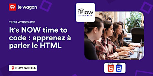 Immagine principale di [WORKSHOP] It's NOW time to code : apprenez à parler le HTML 