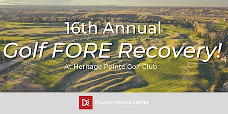 Calgary Dream Centre Golf FORE! Recovery Charity Classic