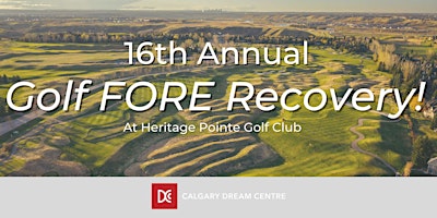 Imagem principal do evento Calgary Dream Centre Golf FORE! Recovery Charity Classic