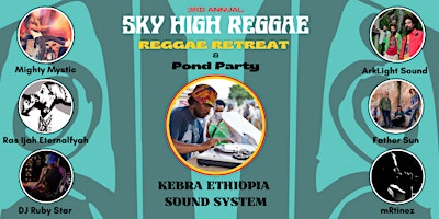 Hauptbild für Sky High Reggae Presents- Reggae Retreat & Pond Party - 3rd Annual