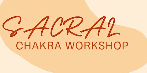 Sacral Chakra Flow + Workshop primary image