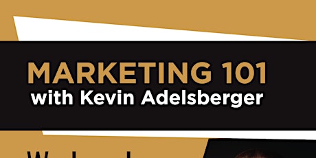 Marketing 101 with Kevin Adelsberger
