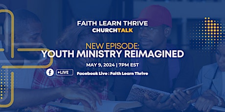 ChurchTalk: "Youth Ministry Reimagined: Creating Thriving Youth Ministries"