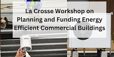 Imagen principal de Workshop on Planning and Funding Energy Efficient Commercial Buildings