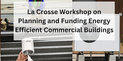 Workshop on Planning and Funding Energy Efficient Commercial Buildings primary image