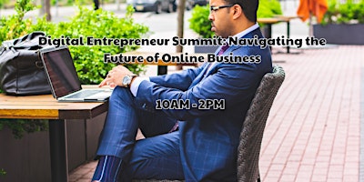 Imagen principal de Digital Entrepreneur Summit: Navigating the Future of Online Business