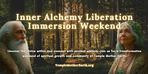 Hauptbild für Inner Alchemy Liberation Immersion Weekend at Temple Mother Earth
