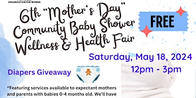 Imagen principal de 6th "Mother's Day" Community Baby Shower & Wellnes Fair!!