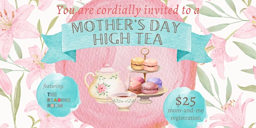 Imagem principal do evento Mom and Me High Tea!