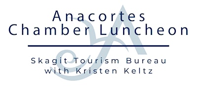 Imagem principal do evento Chamber Luncheon - Skagit Tourism Bureau