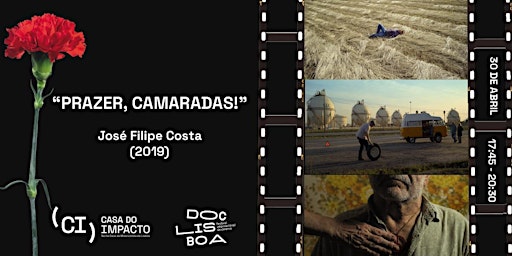 Hauptbild für "Prazer, Camaradas!" - Casa do Impacto x DocLisboa