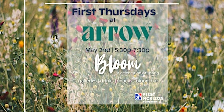 First Horizon First Thursdays: Bloom