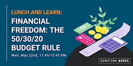 Lunch and Learn: Financial Freedom: The 50/30/20 Budget Rule
