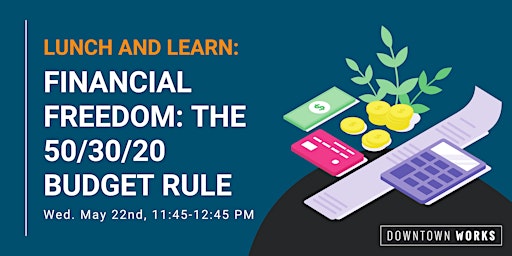 Imagem principal do evento Lunch and Learn: Financial Freedom: The 50/30/20 Budget Rule