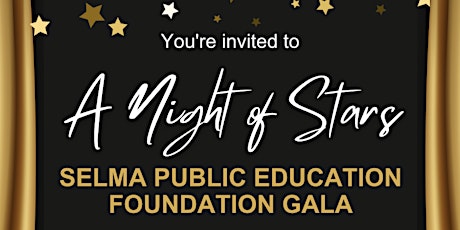 A Night of Stars: Selma Public Education Foundation Gala