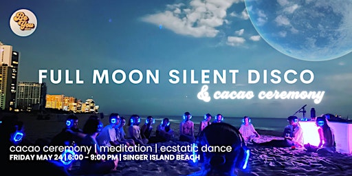 Full Moon Silent Disco & Cacao Ceremony | Wellness Dance Party  primärbild