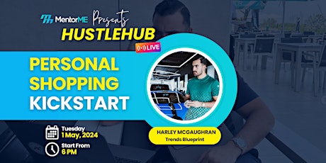 Personal Shopping Kickstart - HustleHub Live