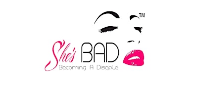 She's BAD Women's Conference  July 19th - 21st  2024 primary image
