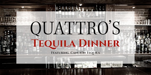Imagem principal do evento Quattro's Tequila Dinner