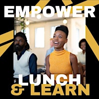 Primaire afbeelding van Empower Lunch and Learn