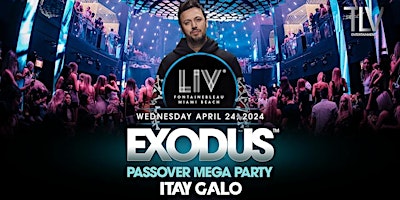 Imagen principal de Exodus Passover Mega Party - Itay Galo April 24@LIV MIAMI