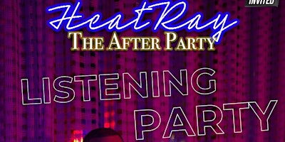 HeatRay’s The After Party - Listening Party  primärbild