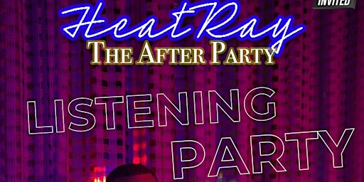 Immagine principale di HeatRay’s The After Party - Listening Party 